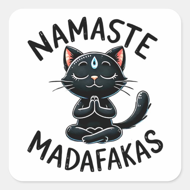 "Namaste Madafakas" Funny Cat Lovers Square Sticker (Front)