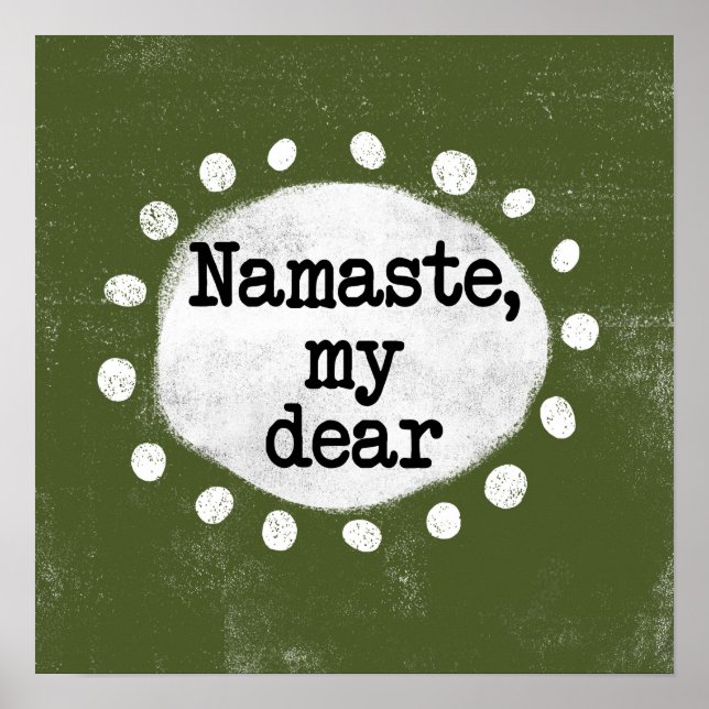Namaste My Dear - Green Poster Wall Art (Front)