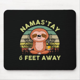 Namaste Namas'tay 6 Feet Away Funny Sloth Lover Qu Mouse Pad