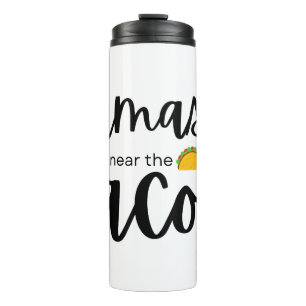 Namaste Near The Tacos Thermal Tumbler