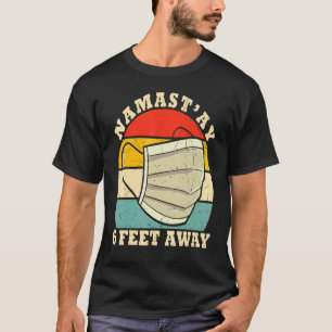 Namaste Six Feet Away Yoga Social Distancing T-Shirt