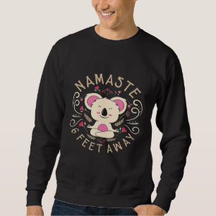Namaste Stay 6 Feet Away Social Distancing Yoga De Sweatshirt