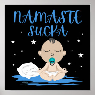 NAMASTE SUCKA funny baby yoga zen master           Poster