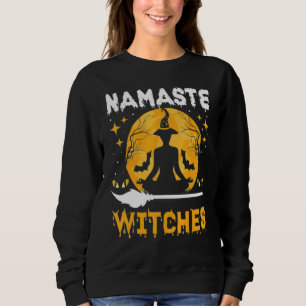 Namaste Witches Halloween Yoga Witch Sweatshirt