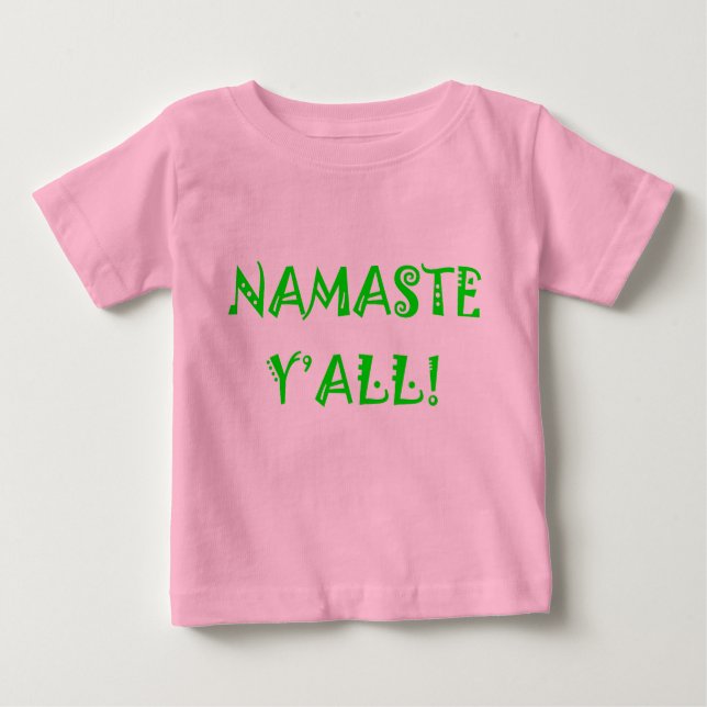 Namaste Y'All - Baby Yoga Clothes Baby T-Shirt (Front)