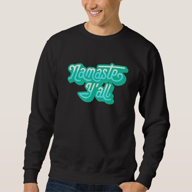 Namaste Yall Typography Southern Yoga Eighties 5 Sweatshirt (Front)