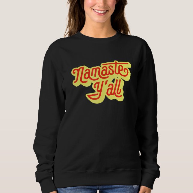 Namaste Yall Typography Southern Yoga Eighties 6 Sweatshirt (Front)