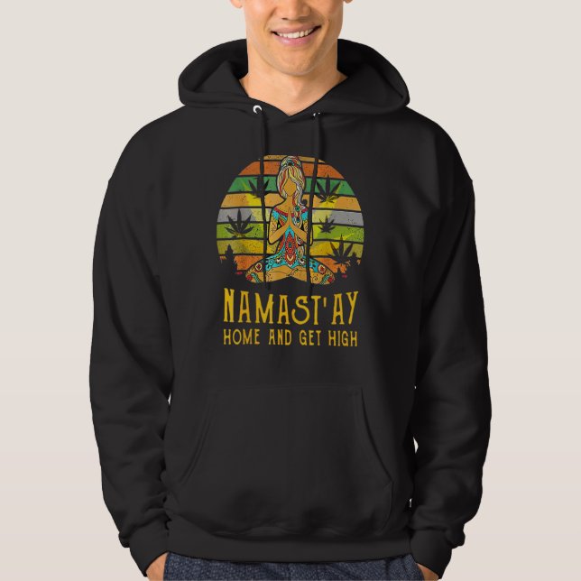 Namastu2019ay Home And Get High Meditation And Wee Hoodie (Front)