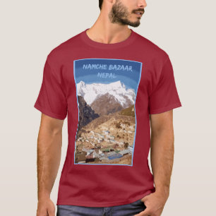 Namche Bazaar and mountain view, Nepal T-Shirt