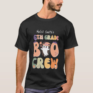 Name 6th grade Boo Crew Halloween teacher's black T-Shirt
