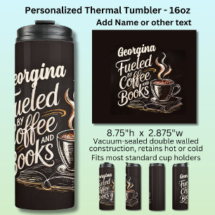 Name Fueled By Coffee & Books Thermal Tumbler