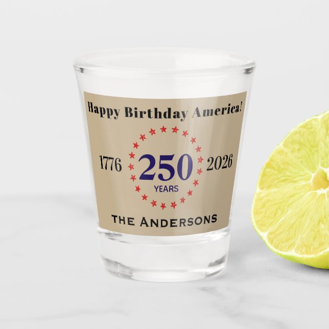 Name || Happy Birthday America 250 Years Khaki Shot Glass (Front)