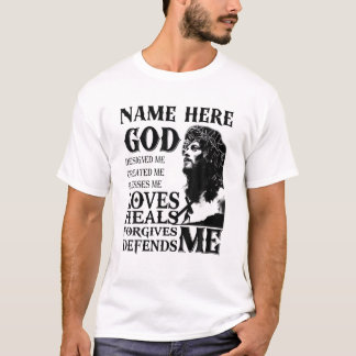 Name Here God Designed Me Created Me Blesses Me Lo T-Shirt
