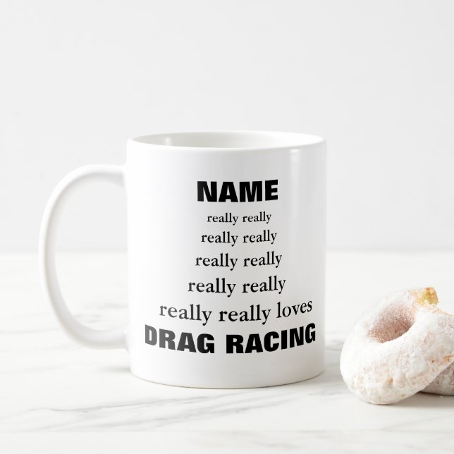 Name really really really love Subject Drag Racing Coffee Mug (With Donut)