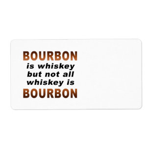 NAME TAGS, LABELS - Not All Whiskey Is BOURBON!