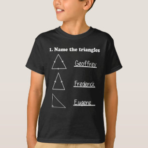 Name the Triangles Math Geometry Quiz T-Shirt
