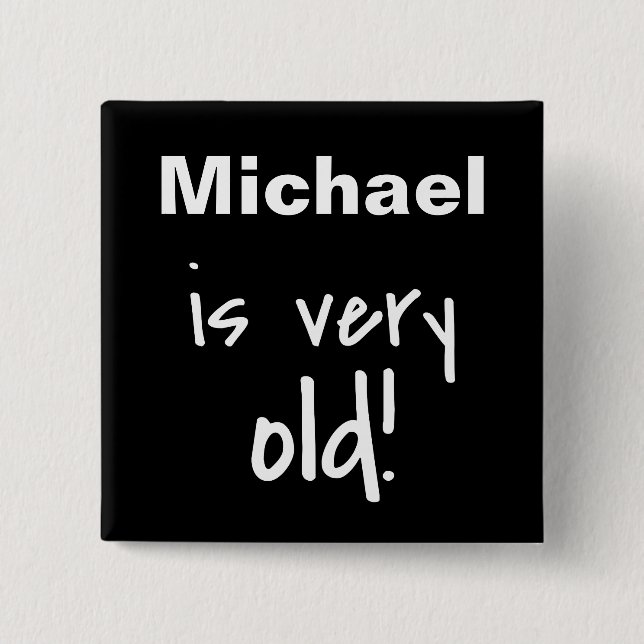 Name Very Old Birthday Black Gag Badge (Front)