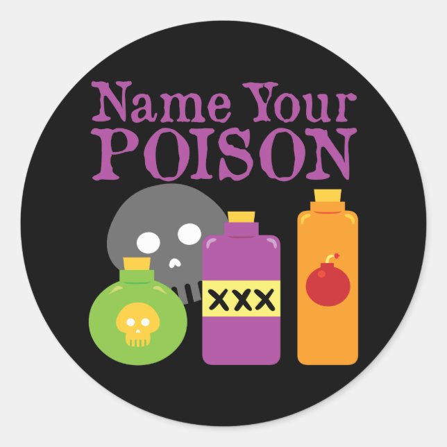 Name Your Poison Classic Round Sticker (Front)