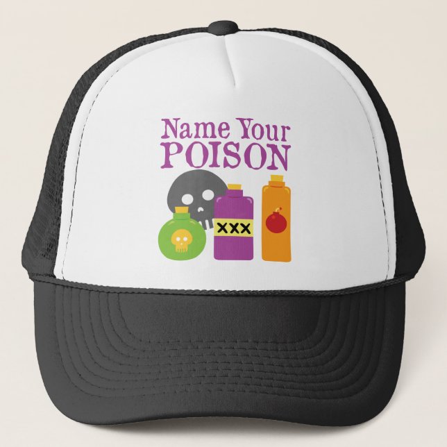 Name Your Poison Trucker Hat (Front)