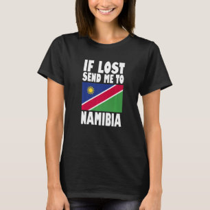 Namibia Flag Design  If lost send me to Namibia Pr T-Shirt