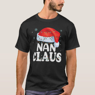 Nan Claus Xmas Family Matching Funny Grandma Chris T-Shirt