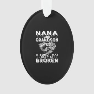 Nana And Grandson A Bond That Cant Be Broken Funny Ornament