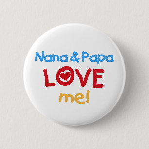 Nana and Papa Love Me 6 Cm Round Badge