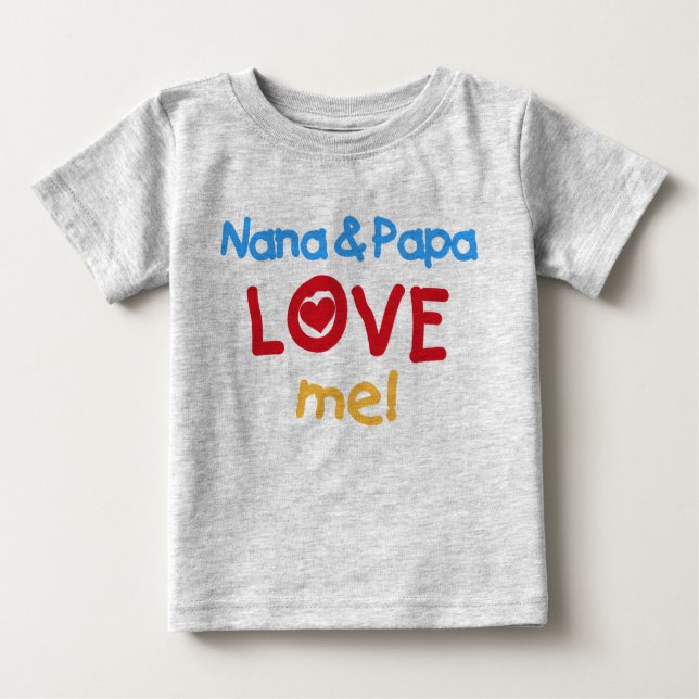 Nana and Papa Love Me Baby T-Shirt (Front)
