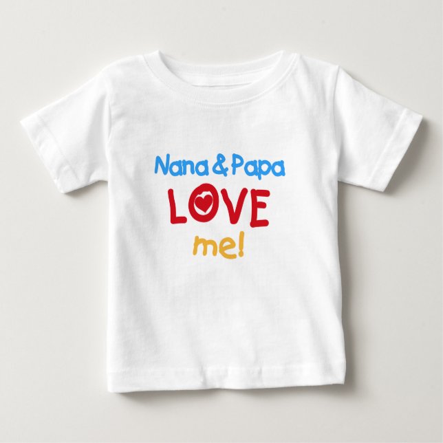 Nana and Papa Love Me Baby T-Shirt (Front)