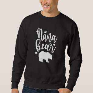 Nana Bear Great For Grandmas Nanas Mimis And More Sweatshirt