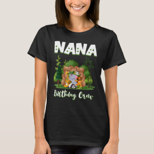 Nana Birthday Crew Zoo Bday Safari Party Celebrati T-Shirt