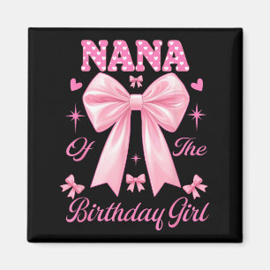 Nana Birthday Girl Matching Coquette nk Bow Magnet