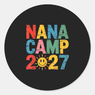 Nana camp 2027 family vacation summer camping crew classic round sticker