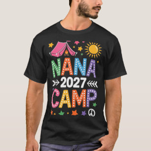 Nana camp 2027 family vacation summer camping crew T-Shirt