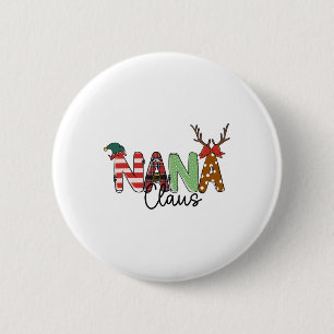 Nana Claus Christmas Funny Matching Family Xmas Wo 6 Cm Round Badge