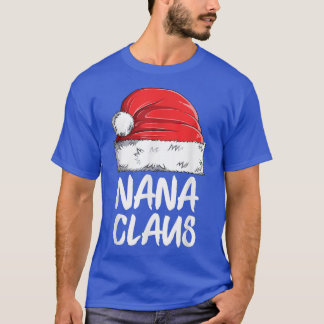 Nana Claus Christmas Grandma Santa Xmas Matching F T-Shirt