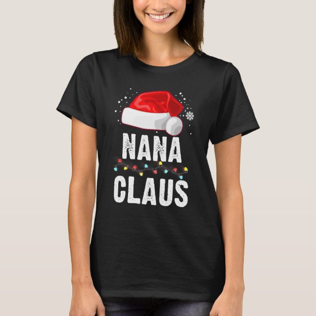 Nana Claus  Christmas Pajama Matching Family Xmas T-Shirt (Front)