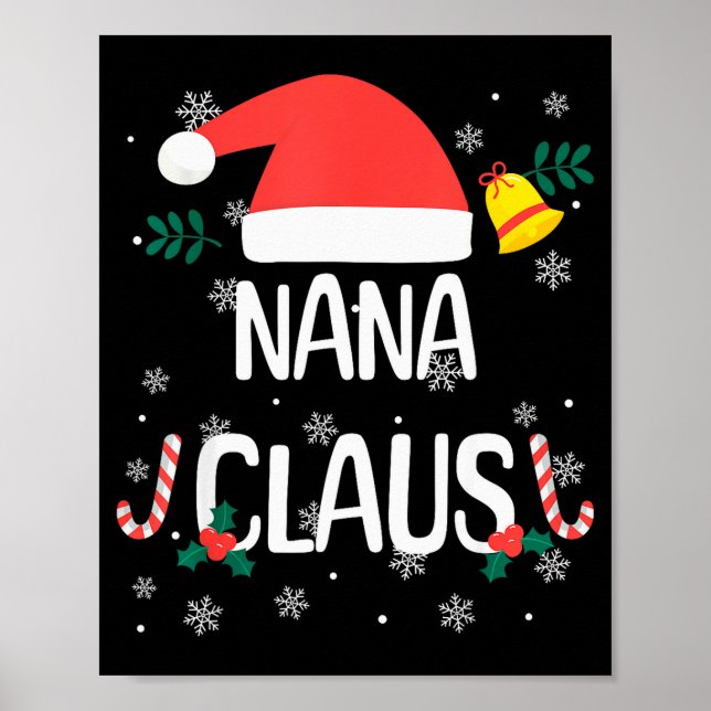 Nana Claus Santa Hat First Christmas Xmas Family P Poster (Front)