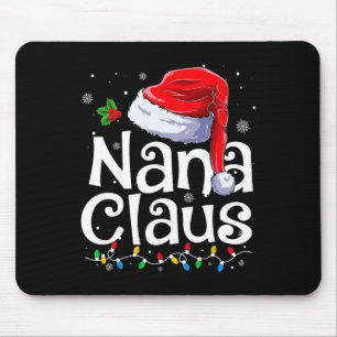 Nana Claus Xmas Santa Matching Family Christmas Pa Mouse Pad
