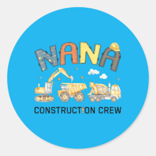 Nana Construction Crew Excavator Birthday Boy Classic Round Sticker