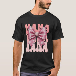 Nana Coquette Bow Pink Cute Grandma Mother s Day T-Shirt