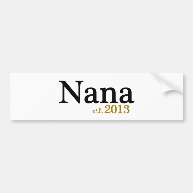 Nana Est 2013 Bumper Sticker (Front)