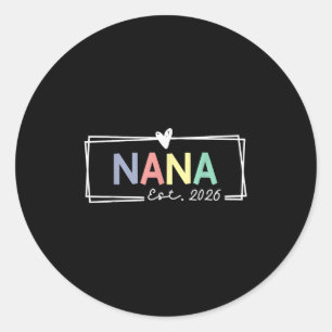 Nana Est 2026 Promoted To Grandma 2026 For Grandmo Classic Round Sticker