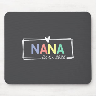 Nana Est 2026 Promoted To Grandma 2026 For Grandmo Mouse Pad