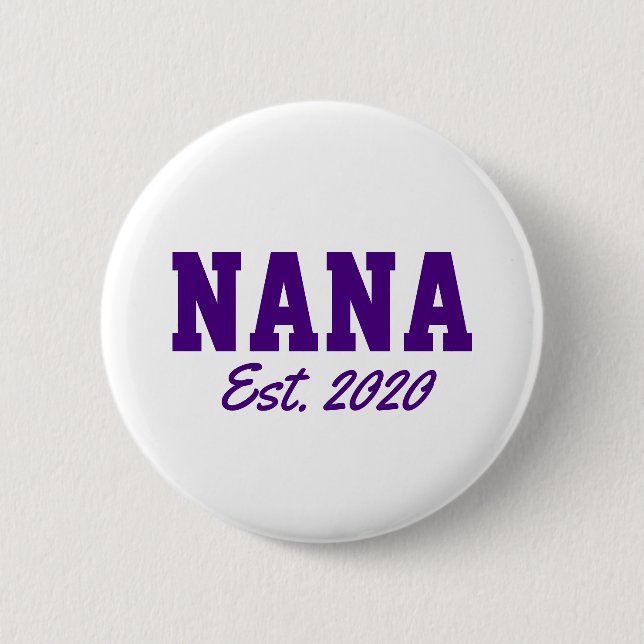 "Nana - est. date" novelty 6 Cm Round Badge (Front)