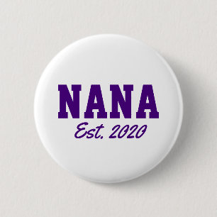 "Nana - est. date" novelty 6 Cm Round Badge