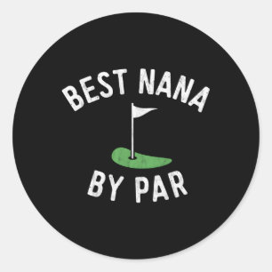 Nana Golf Best Nana By Par Grandma Golfer Golfing Classic Round Sticker