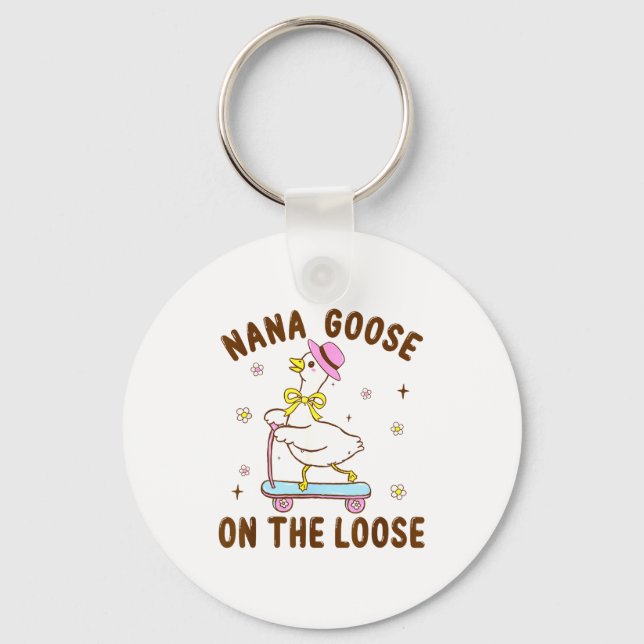 Nana Goose On The Loose Funny Birthday Matching Fa Key Ring (Front)