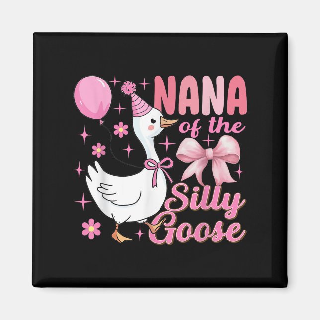 Nana Goose On The Loose Funny Birthday Matching Fa Magnet (Front)