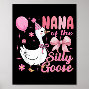 Nana Goose On The Loose Funny Birthday Matching Fa Poster